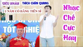 Siêu nhân Thích Chân Quang 2 năm có bằng tiến sĩ | Nhạc chế bằng tiến sĩ siêu nhân