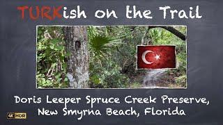 4K Day Hiking Doris Leeper Spruce Creek Sanctuary