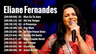 Eliane Fernandes 2024 - Mas Eu Te Amo,...As Melhores e Músicas Novas 2024 #gospel