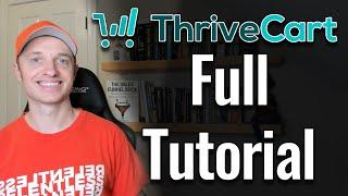 Full ThriveCart Tutorial - Build Sales Funnels