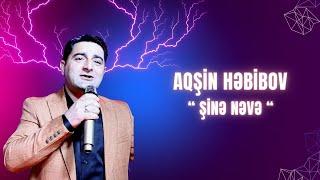 Aqşin Həbibov - Ay çımı şinə nəvə