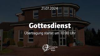 Gottesdienst am Sonntag, 21. Juli 2024 - Übertragung beginnt um 10:00 Uhr