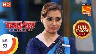 Baalveer Returns - Ep 53 - Full Episode - 21st November, 2019