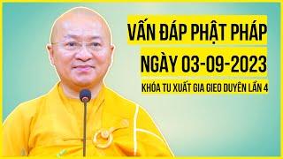 Vấn Đáp Phật Pháp ngày 03-09-2023 | TT. Thích Nhật Từ | Khóa tu Xuất Gia Gieo Duyên