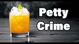Discover the Petty Crime Cocktail | Booze On The Rocks