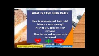 "What Is Cash Burn Rate? How do you calculate cash runway? How do you reduce your cash burn rate?