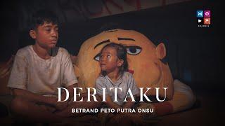 BETRAND PETO PUTRA ONSU - DERITAKU (Official Music Video)