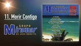 Grupo Miramar De José Barete - Morir Contigo