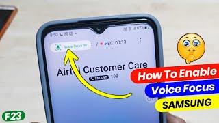 Voice focus : How to enable Voice Focus in Samsung (F23 5G)