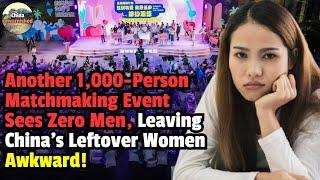 Another 1,000-Person Matchmaking Event Sees Zero Men, Leaving China's Leftover Women Awkward