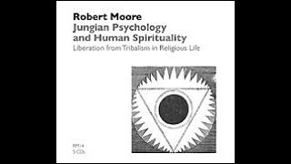 Dr. Robert Moore | Jungian Psychology and Human Spirituality.