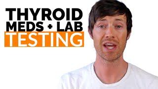 Thyroid Medication & Thyroid Lab Testing: You're Doing It Wrong