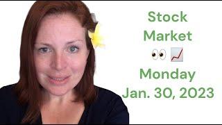 Stock Market Watch List Monday January 30, 2023