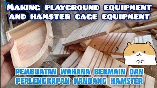 manufacture of playground equipment and hamster cage equipment from wood