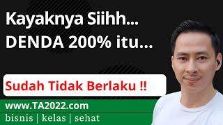 Sebenarnya Denda 200% MASIH ADA GAK SIH?? | www.TA2022.com