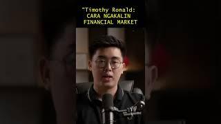 "Timothy Ronald: CARA AKALIN FINANCIAL MARKET  Realita yang Harus Kamu Sadari!"