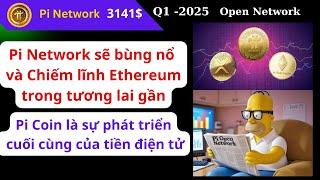 Pi Network sẽ bùng nổ và Chiếm lĩnh Ethereum trong tương lai gần