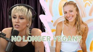 Miley Cyrus and Maddie Lymburner NO LONGER VEGAN