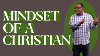 Mindset of a Christian - Rev. Craig W. Hagin