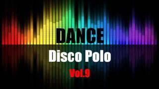 Disco Polo Dance Mix 2016 Vol.9 (REMIX TOMMEK)