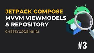 Jetpack Compose - Viewmodels and Repository + MVVM - Complete App | CheezyCode Hindi