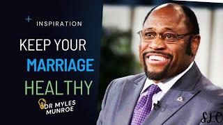 How To keep your Marriage Healthy |Dr Myles Munroe Wisdom Teachings |#marriageadvice #inspiration