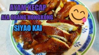 CARA MUDAH BUAT AYAM KECAP ENAK (ALA HONGKONG)