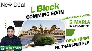 Bahria Orchard Lahore New Deal | L Block Extension 5 Marla Residential Plots |No Tax No Transfer Fee