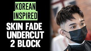 Korean Inspired | 2 Block Skin Fade Undercut Men's Haircut Tutorial & Transformation