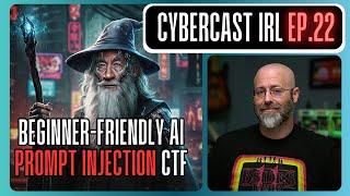 AI Prompt Injection CTF "Gandalf" - CyberCast IRL - Ep.22