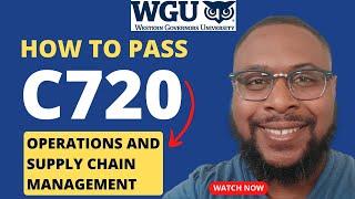 How to Pass C720 - Operations & Supply Chain Management | BSITM - IT Business Management | WGU