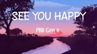 PBB Gen 11 - SEE YOU HAPPY  (LYRICS)