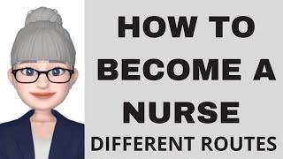 How to Become a Nurse - different routes into nursing (UK)