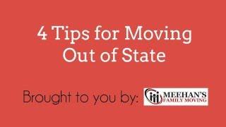 4 Tips for Moving Out of State | Meehan's Family Moving