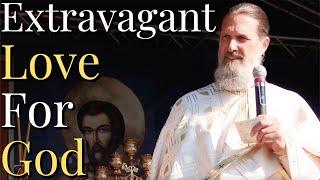 Extravagant Love for God | Father Josiah Trenham Speech