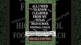 Chris Doelle: All I Need To Know I Learned From My Texas High School Football Coach