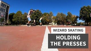 Wizard skating -  presses and combinations