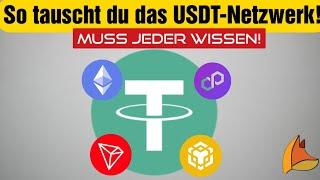 Wie tauscht man USDT Netzwerke (TRC20 / ERC20 / BEP20 usw.)?