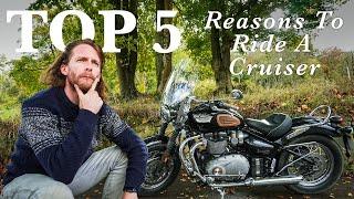 TOP 5 REASONS To Ride A Cruiser Motorcycle