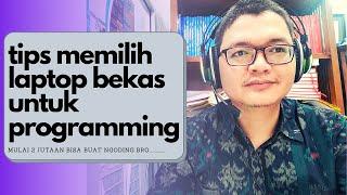 Tips Memilih Laptop Bekas untuk Programming (2jt sd 5jt)