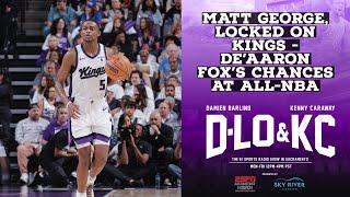 Matt George, Locked On Kings - De'Aaron Fox's Chances At All-NBA