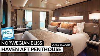 Norwegian Bliss | Haven Aft-Facing Penthouse with Large Balcony Full Tour & Review 4K | Category HB