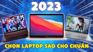Chọn Laptop Sao Cho Phù Hợp - Chuẩn năm 2023!!!!