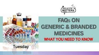FAQs on Generic & Branded Medicines | Health Matters | July 16, 2024