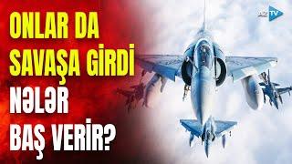 Fransa təyyarələri rus ordusunu dayandırmaq üçün hərəkətə keçdi: səmada GƏRGİN ANLAR