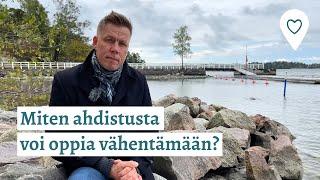 Asiantuntija kertoo - Miten ahdistusta voi oppia vähentämään?