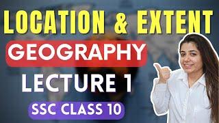 Location and Extent, Lecture 1 | Geography SSC Class 10 | Maharashtra State Board