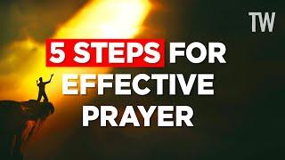 Five Steps to a More Effective Prayer Life