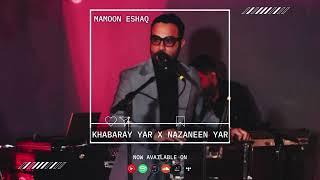 Mamoon Eshaq - Khabaray Yar x Nazaneen Yar Remix {Official Release} 2024