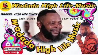 Best Of Wadada  High Life Music (Vol 1)
